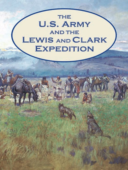 Title details for The U.S. Army and the Lewis and Clark Expedition by David W. Hogan - Available